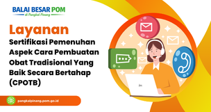 Sertifikasi Pemenuhan Aspek Cara Pembuatan Obat Tradisional yang Baik Secara Bertahap (CPOTB)