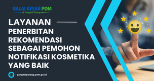 Penerbitan Rekomendasi Pemohon Notifikasi Kosmetika