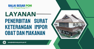 Penerbitan Surat Keterangan Impor Obat dan Makanan